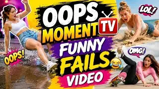 Oops Moment TV | Funny Fails Compilation 2026 😂 | Try Not To Laugh Challenge