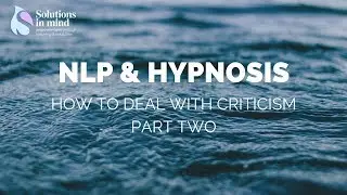How to Deal with Criticism at Work (2 of 5): NLP Techniques