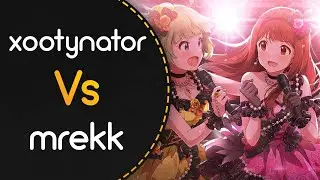 xootynator vs mrekk! // 765 MILLION ALLSTARS - UNION!! (Fu3ya_) [WE ARE ALL MILLION!!] +HDDT