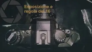 Esposizione corretta e regola del 16