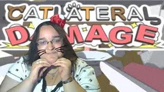Catlateral Damage || I'm a Kitty Cat Meow Meow