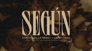 Según - Dareyes de la Sierra, Grupo Firme (Lyric Video)