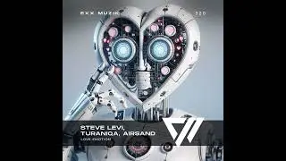 Steve Levi, Airsand, TuraniQa - Love Emotion / Extended.mix [Exx Muzik]