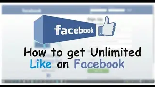 How to get Unlimited Like on Facebook