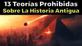 13 FORBIDDEN THEORIES About Ancient History