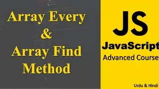 JavaScript Array every & Array find Method | Advanced JavaScript Crash Course