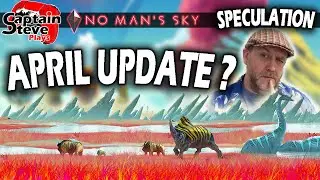 No Man's Sky Speculation On The Date And Size Of The Next Update - Captain Steve NMS News