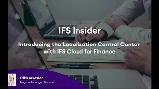 IFS Insider: Introducing the Localization Control Center with IFS Cloud for Finance