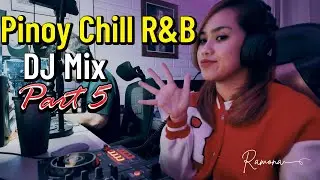 Pinoy Chill R&B | DJ Mix | Part 5 | Filipino Songs | Ex Battalion, Flow G, Skusta Clee, Adie etc