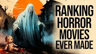 Ranking The Scariest Horror Movies Ever Made | A Definitive List