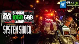 System Shock on ASUS ROG GTX 1060 6GB | i5-4460 | 16GB RAM | 1080p Ultra Benchmark