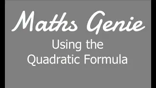 The Quadratic Formula