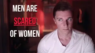 Red Pill men are SCARED of women