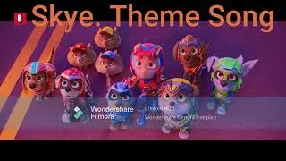 Paw Patrol. Skye Theme Song