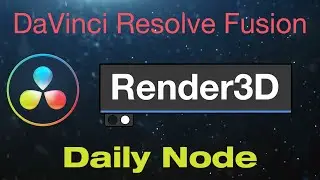 DaVinci Resolve Fusion Render 3D Node