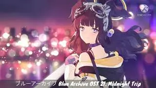Blue Archive OST 21.Midnight Trip