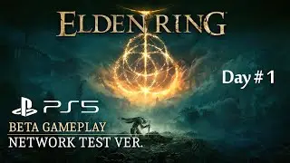 ELDEN RING NETWORK TEST VER. Day 1 PS5 Gameplay Walkthrough [NO COMMENTARY]