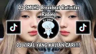 DJ SMLHD BREAKBEAT RUTINITAS RADONG VIRAL TIK TOK TERBARU 2024 !