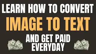 How to Convert Image to text and Get Paid Everyday