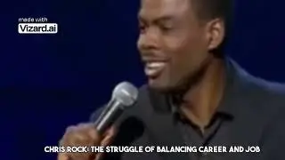 Chris Rock  The struggle of balancing career and job