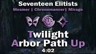Seventeen Elitists [XVII] - Twilight Arbor UP 4:02 - Mes PoV
