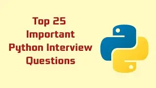 Top 25 Important Basic Python Interview Questions