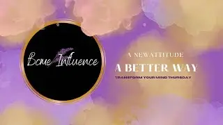 A New Attitude: A Better Way 