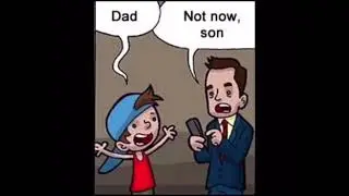 Not now son