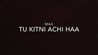 Maa - Tu Kitni Achi Hai