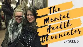 The Mental Health Chronicles: Episode 5
