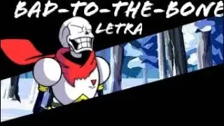Friday Night Funkin vs Papyrus letra (bad-to-the-bone)