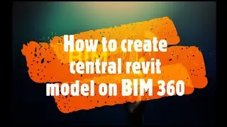 How to create Revit model as central on BIM 360 || How to publish model on BIM 360/ACC
