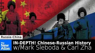 IN-DEPTH: Chinese-Russian History with Mark Sleboda & Carl Zha