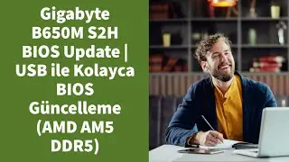Gigabyte B650M S2H BIOS Update | USB ile Kolayca BIOS Güncelleme (AMD AM5 DDR5)