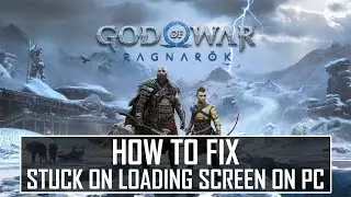 Fix God of War Ragnarok Not Loading/Stuck On Loading Screen on PC