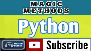 Magic Methods in Python | Python Language | Python for Beginners