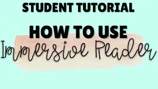 [STUDENT TUTORIAL] How to Use Immersive Reader