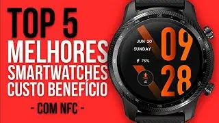 TOP 5 MELHORES SMARTWATCHES com NFC CUSTO BENEFÍCIO - 2024