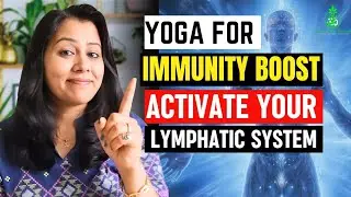 Immunity Booster Yoga | Yoga to activate Lymphatic system