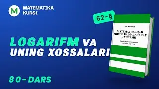 Logarifm va uning xossalari  80-dars   /  M.Usmonov