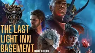How to explore the last light inn basement - Baldur's Gate 3