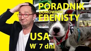 Poradnik Ebenisty #9 Amerykański sen, czyli mówię jak jest