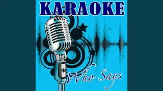 Who Says (Selena Gomez & The Scene Tribute) - Karaoke