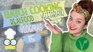 🎄VLOGMAS 15🎅 BATCH COOKING 👩🏻‍🍳 REALFOOD Y VEGETARIANO 🥑