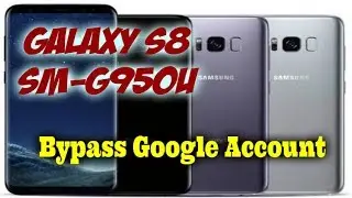 SAMSUNG GALAXY S8 | SM-G950U Bypass Google Account