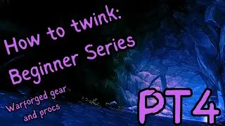 How to twink PT 4: Warforged Gear and Procs