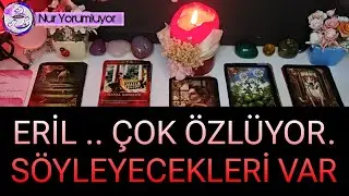 ERİL - ÇOK ÖZLÜYOR ❗❗ SÖYLEYECEKLERİ VAR .#tarotfalı #keşfet