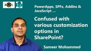 PowerApps, SPFx, AddIns, JavaScript … Confused with various customization options in SharePoint?