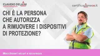 Chi è la persona che autorizza a rimuovere i dispositivi di protezione?