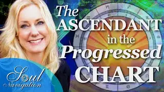 The Ascendant in the Progressed Chart - Through All 12 Zodiac Signs! 